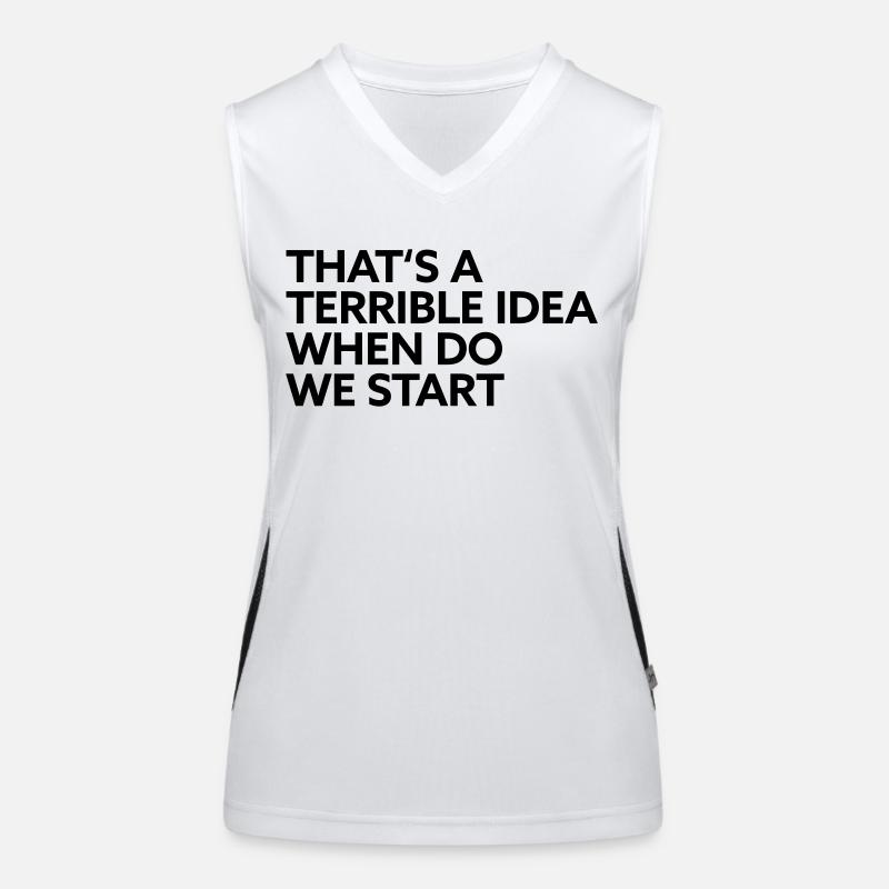 That s a terrible Idea when do we start Funktionelles Kontrast-Tank Top für Frauen