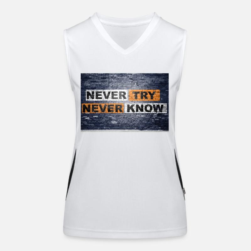 Never Try never know Motivation Quote Graffiti Funktionelles Kontrast-Tank Top für Frauen