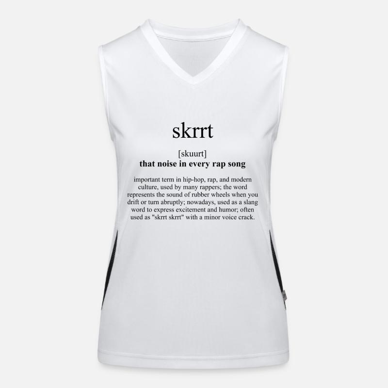 Skrrt (ce bruit dans chaque chanson de rap) Définition Débardeur respirant contrasté Femme
