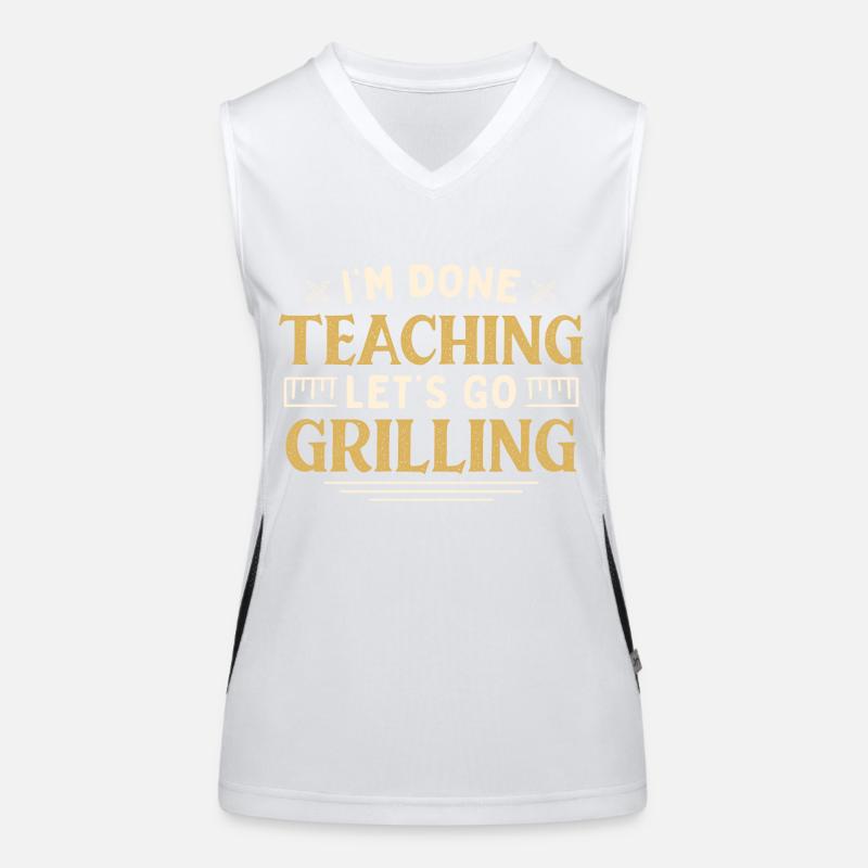 I'm Done Teaching Let's Go Grilling Funny Teacher Funktionelles Kontrast-Tank Top für Frauen