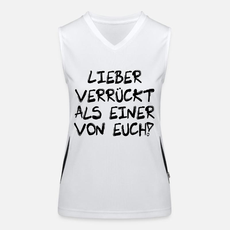Lieber Verrückt als einer von Euch Funktionelles Kontrast-Tank Top für Frauen