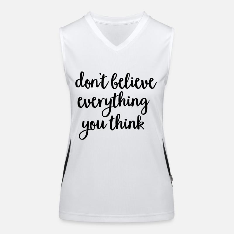 Don't Believe Everything You Think Funktionelles Kontrast-Tank Top für Frauen