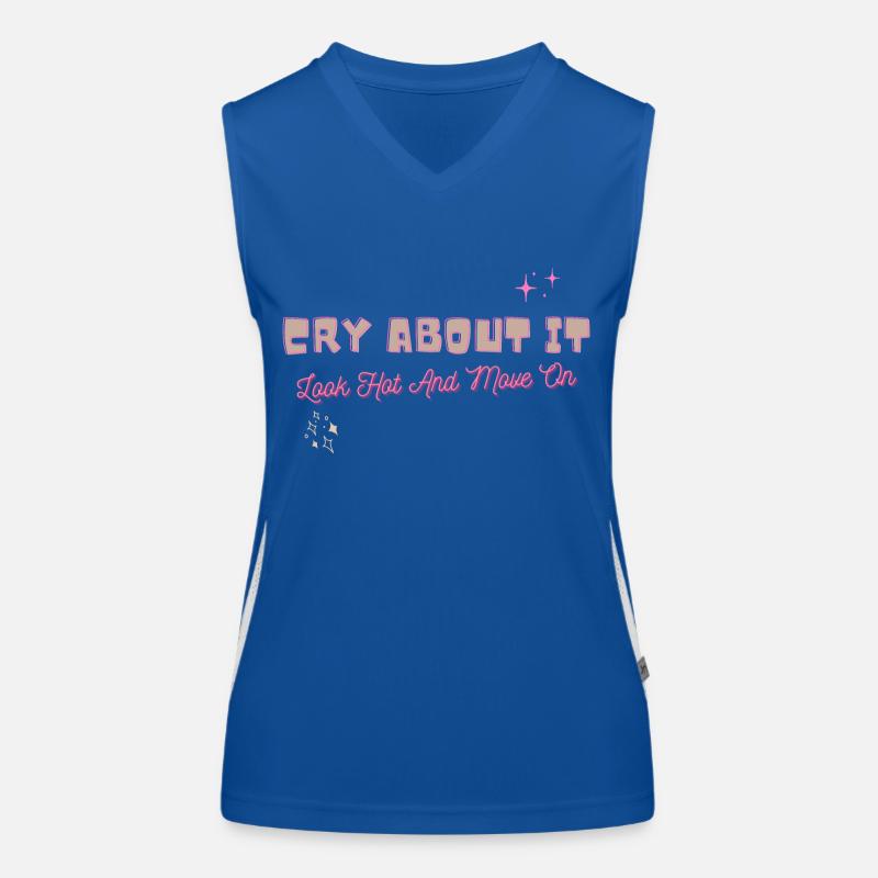 Cry about it look hot and move on motivation Women's Functional Contrast Tank Top