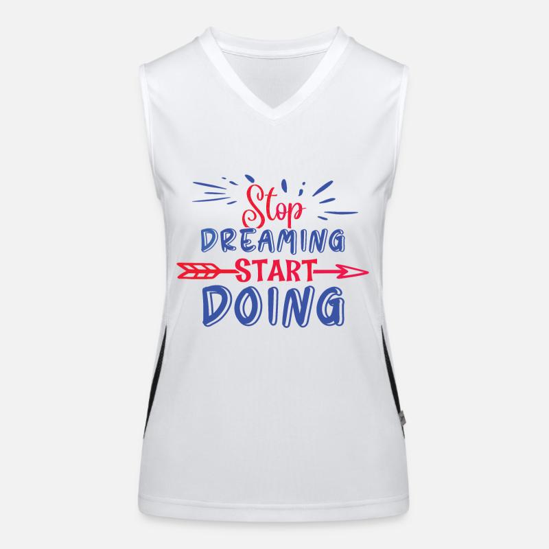 Stop Dreaming Start Doing motivation gewinner mach Funktionelles Kontrast-Tank Top für Frauen