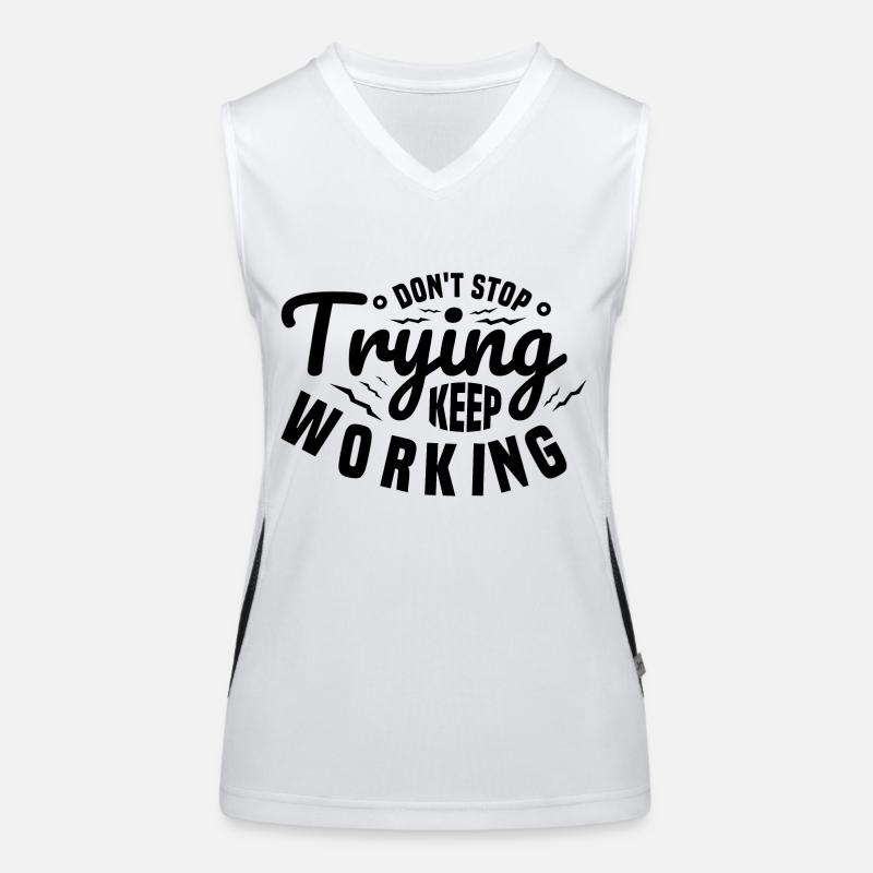 Do Not Stop Trying Keep Working Motivation Quote Women's Functional Contrast Tank Top