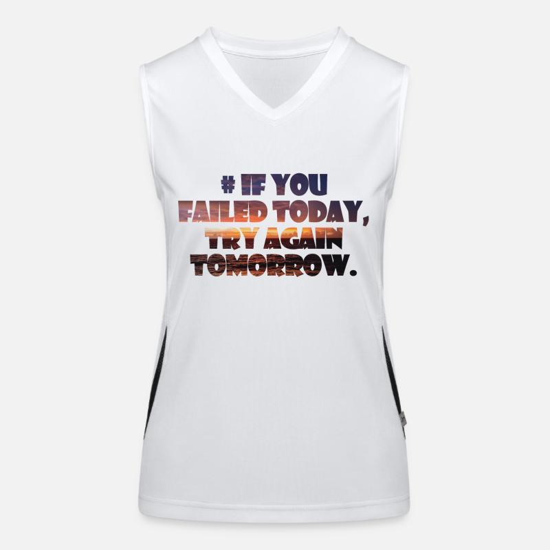 If you failed today, try again tomorrow. Women's Functional Contrast Tank Top