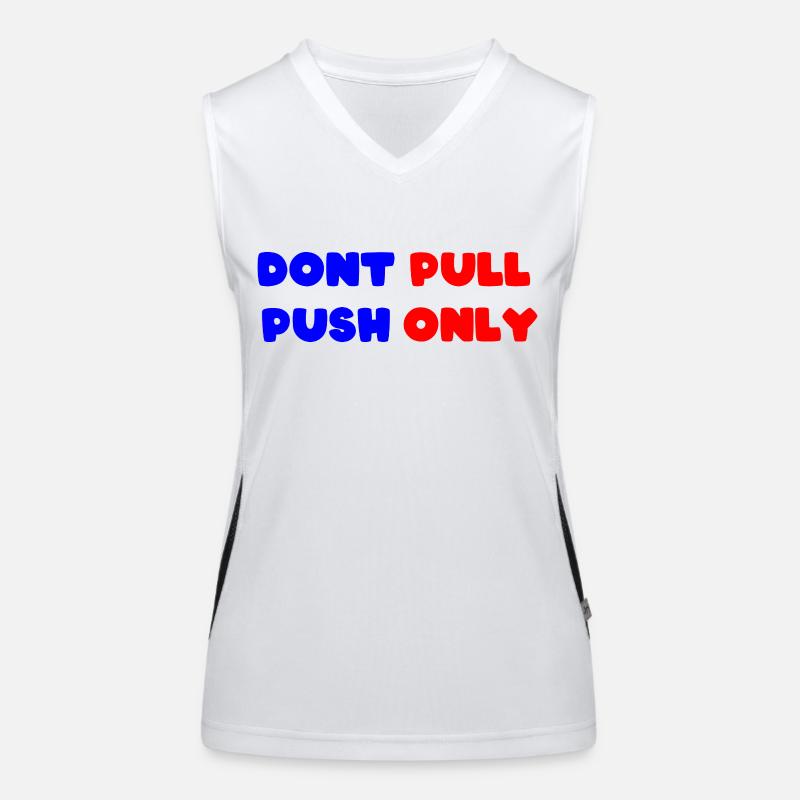 Dont pull push only / Dont push pull only Funktionelles Kontrast-Tank Top für Frauen