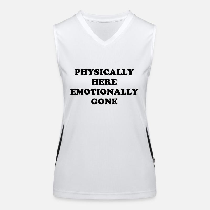 Physically Here - Emotionally Gone Funktionelles Kontrast-Tank Top für Frauen