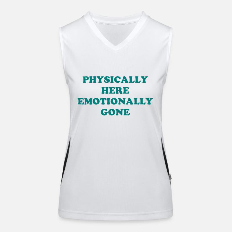 Physically Here - Emotionally Gone Funktionelles Kontrast-Tank Top für Frauen
