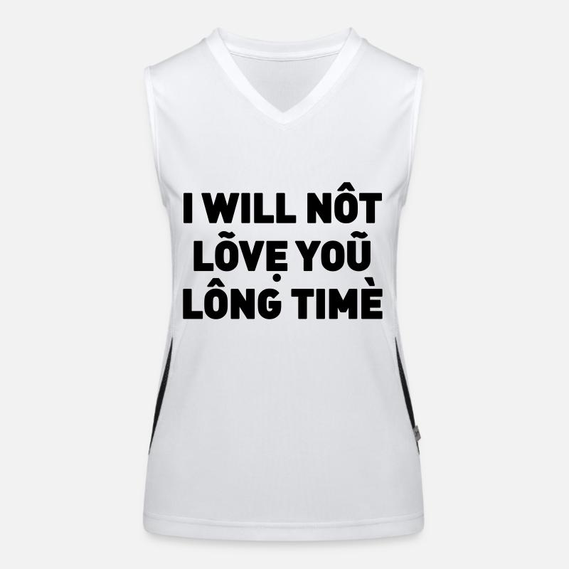 I will not love you long time Funktionelles Kontrast-Tank Top für Frauen
