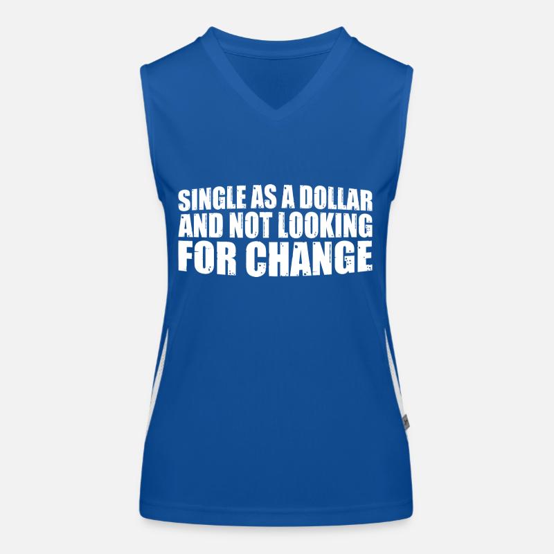 Single As A Dollar And Not Looking For Change 4 Funktionelles Kontrast-Tank Top für Frauen
