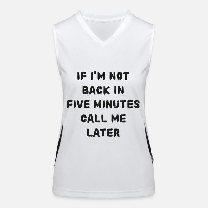 If i'm not back in five minutes just wait longer! Funktionelles Kontrast-Tank Top für Frauen