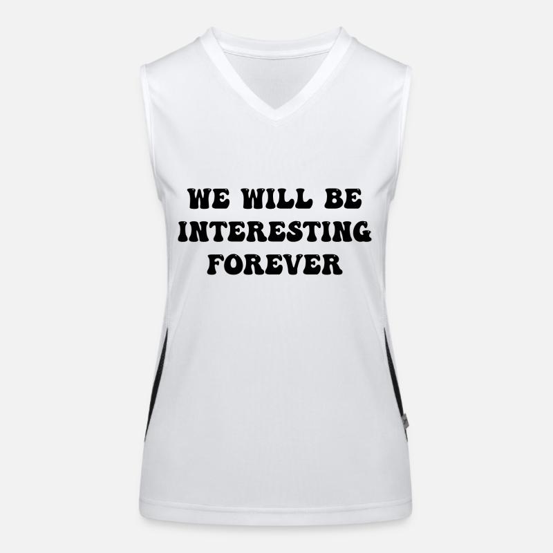 we will be interesting forever Women's Functional Contrast Tank Top
