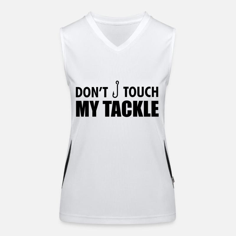 Fishing: Don't touch my tackle Funktionelles Kontrast-Tank Top für Frauen