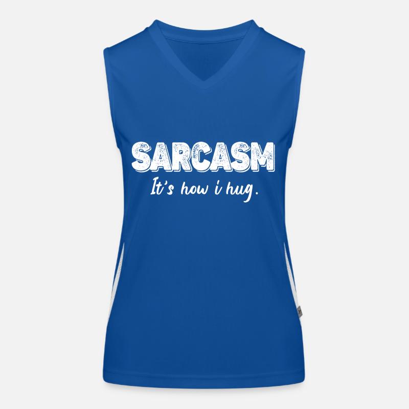 Sarcasm It s How I Hug Funny Sarcastic Women's Functional Contrast Tank Top