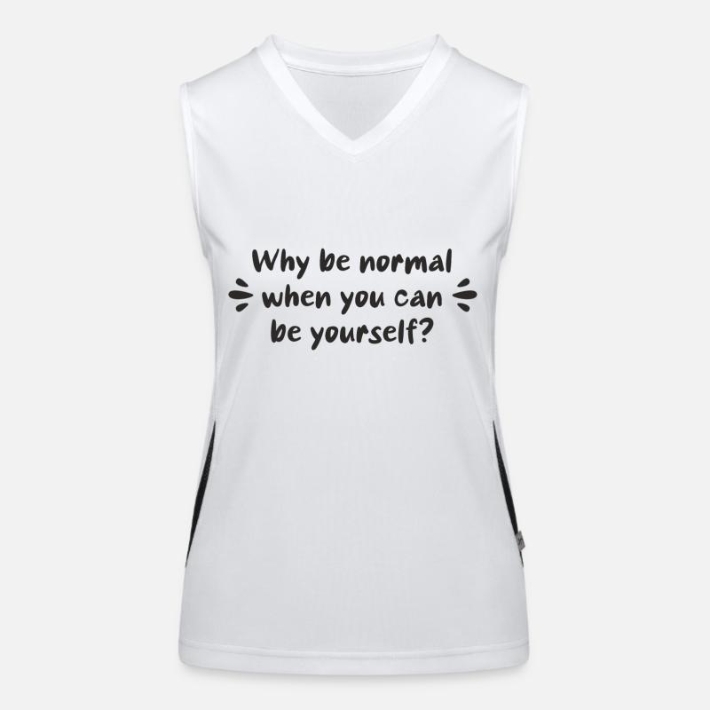 Why be normal when you can be yourself? Women's Functional Contrast Tank Top