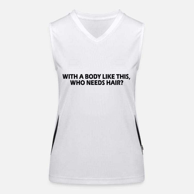 With A Body Like This Who Needs Hair Women's Functional Contrast Tank Top