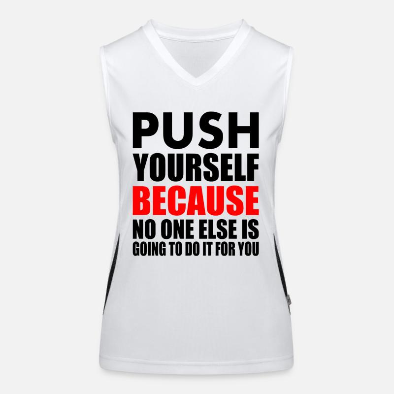 push yourself because no one is going to do it for Funktionelles Kontrast-Tank Top für Frauen