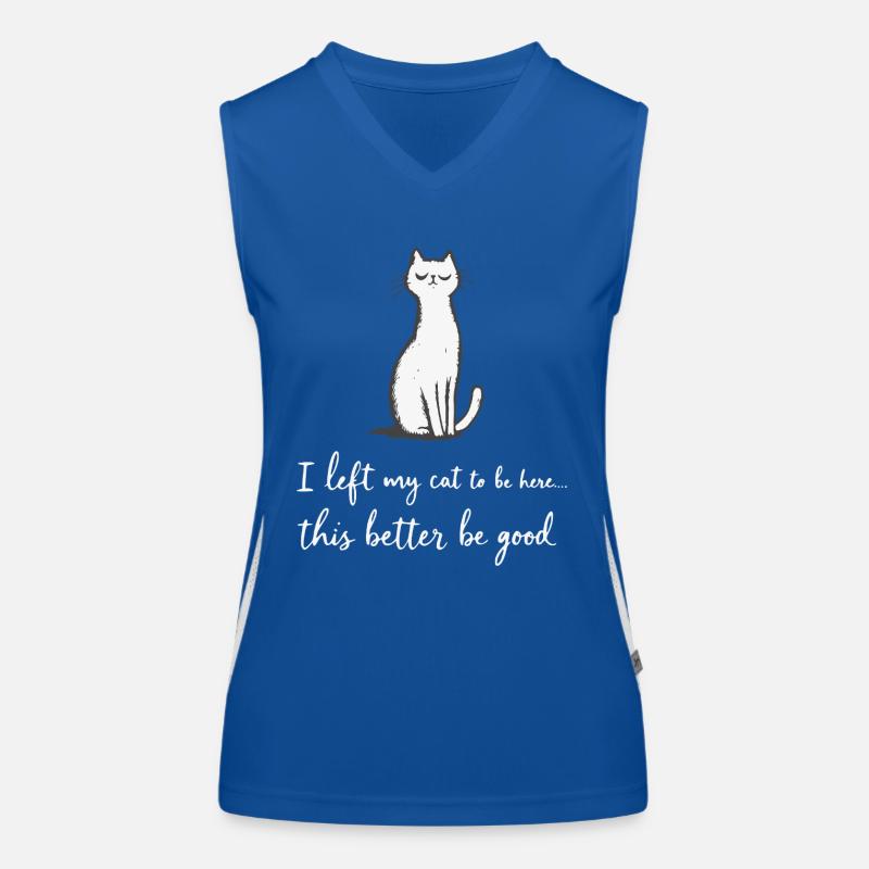 I Left My Cat To Be Here This Better Be Good Funktionelles Kontrast-Tank Top für Frauen