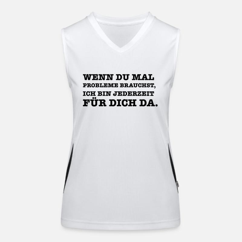Lustiger Spruch Wenn du mal ein Problem brauchst Funktionelles Kontrast-Tank Top für Frauen