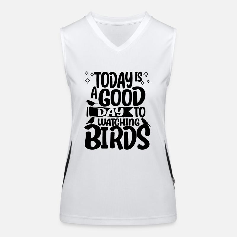 Birdwatcher Today Is a Good Day To Watching Birds Funktionelles Kontrast-Tank Top für Frauen