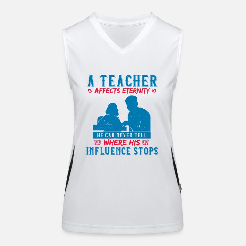 UN ENSEIGNANT AFFECTE L’ÉTERNITÉ LORSQUE SON INFLUENCE S’ARRÊTE Débardeur respirant contrasté Femme