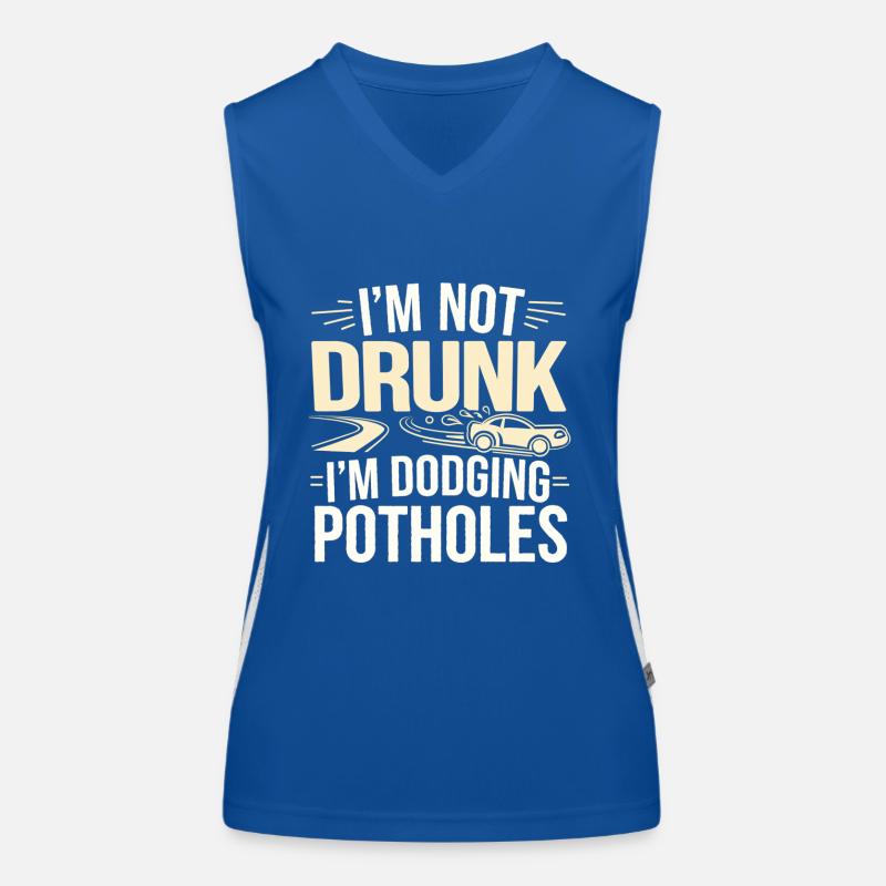 I'm Not Drunk I'm Dodging Potholes 4 Funktionelles Kontrast-Tank Top für Frauen
