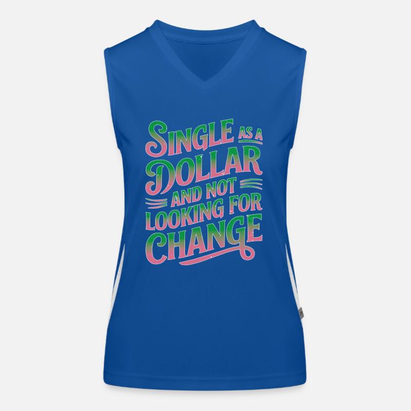 Single As A Dollar And Not Looking For Change Funktionelles Kontrast-Tank Top für Frauen