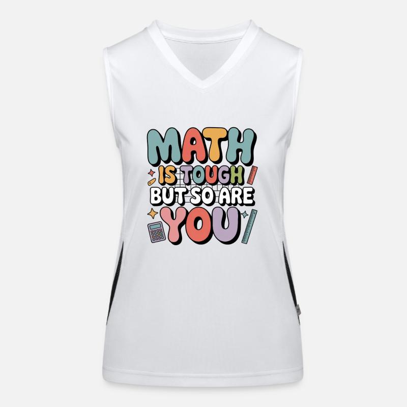 Les maths sont difficiles, vous aussi ! Motivation de l’enseignant Dicton Débardeur respirant contrasté Femme