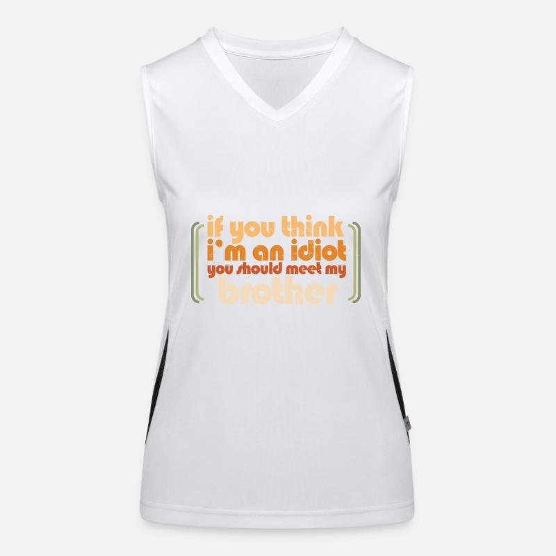 Si vous pensez que je suis un idiot, vous devriez rencontrer mon Débardeur respirant contrasté Femme