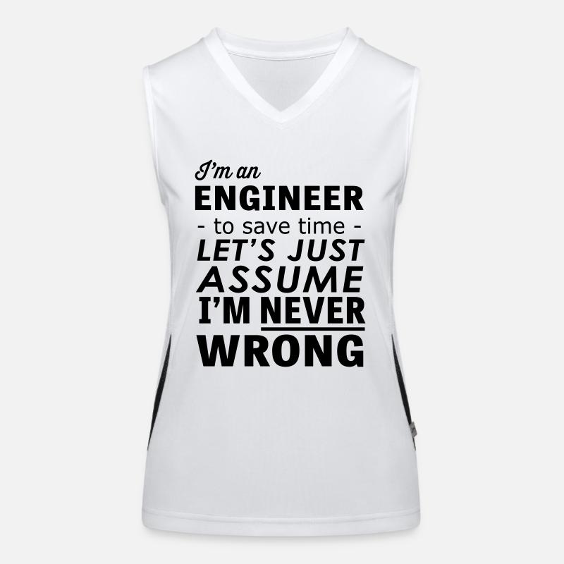 Im an Engineer Assume Im Never Wrong Women's Functional Contrast Tank Top