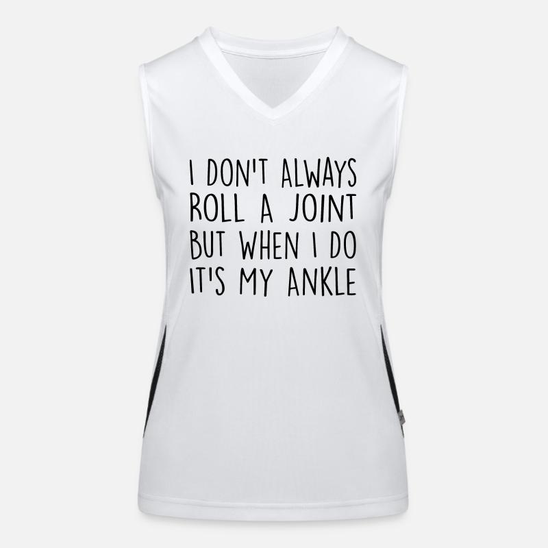 I Don't Always Roll A Joint Sarkasmus Geschenk Funktionelles Kontrast-Tank Top für Frauen