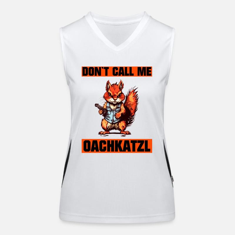 `Nenn mich nicht Oachkatzl lustiges Eichhörnchen Funktionelles Kontrast-Tank Top für Frauen
