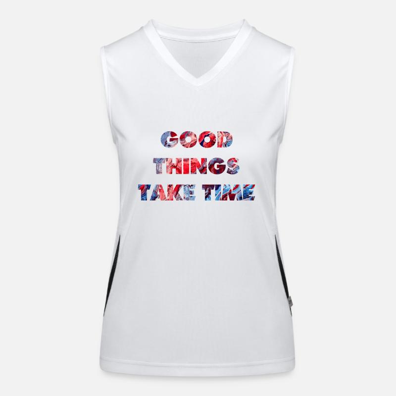 good things take time Women's Functional Contrast Tank Top