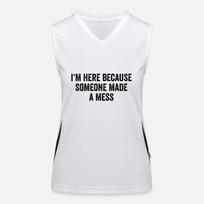 Ich bin hier, weil jemand ein Chaos angerichtet hat Wächter Funktionelles Kontrast-Tank Top für Frauen