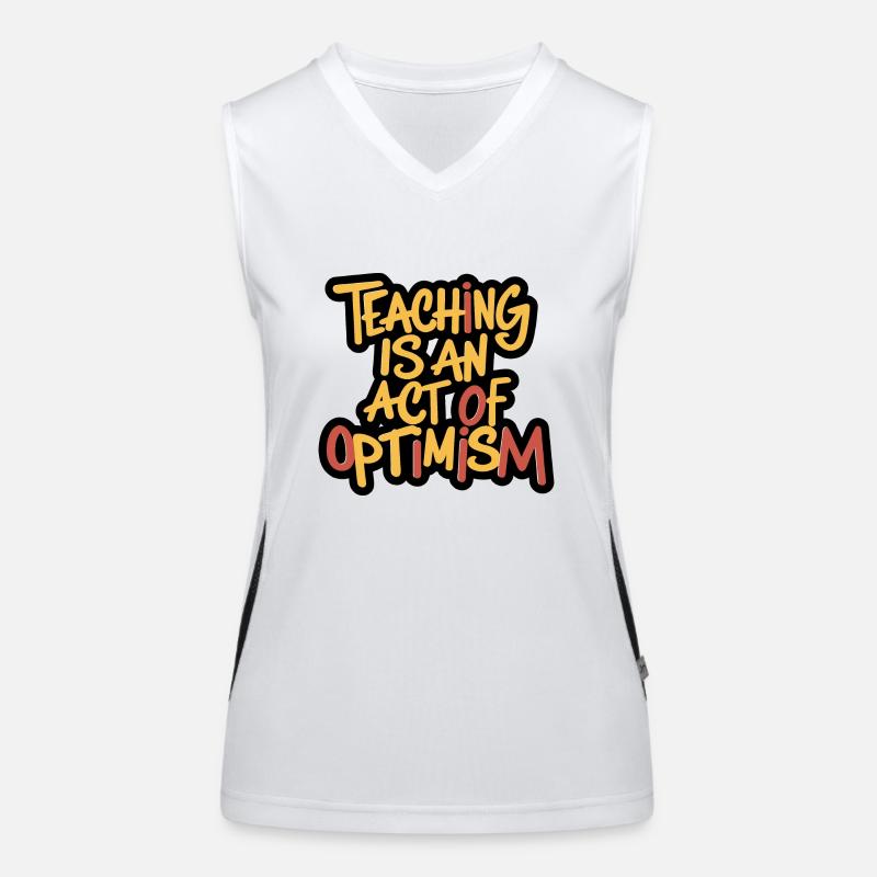 Teaching is optimism, being optimistic Women's Functional Contrast Tank Top