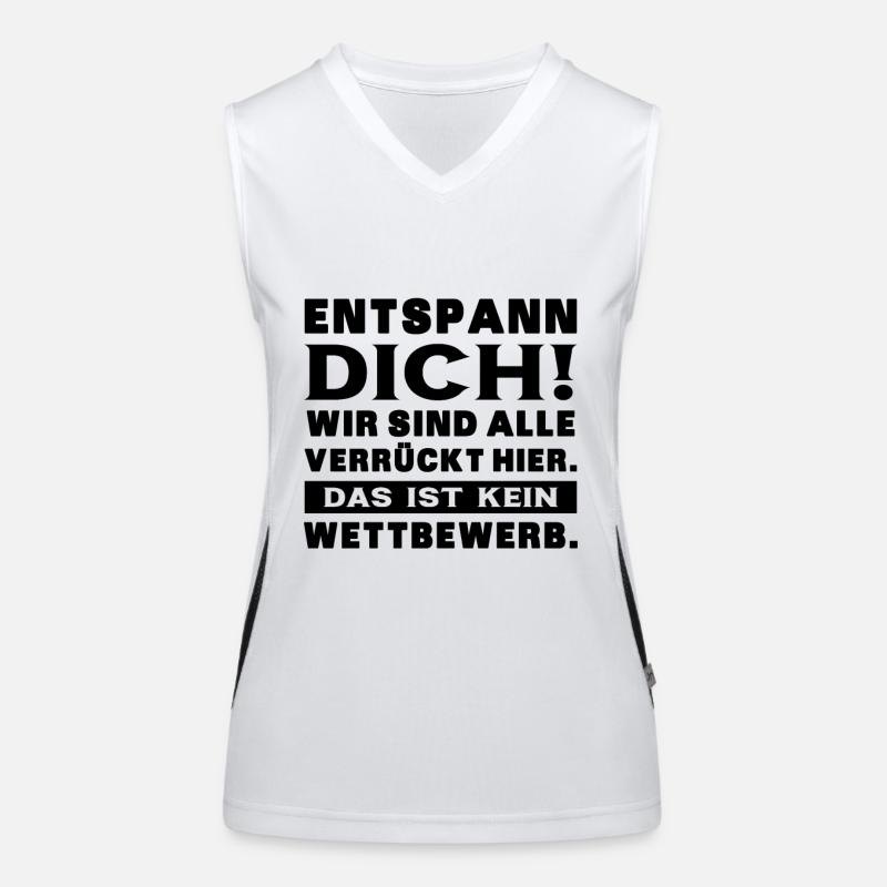 Entspann Dich Wird Sind Alle Verrückt Hier - Büro Funktionelles Kontrast-Tank Top für Frauen