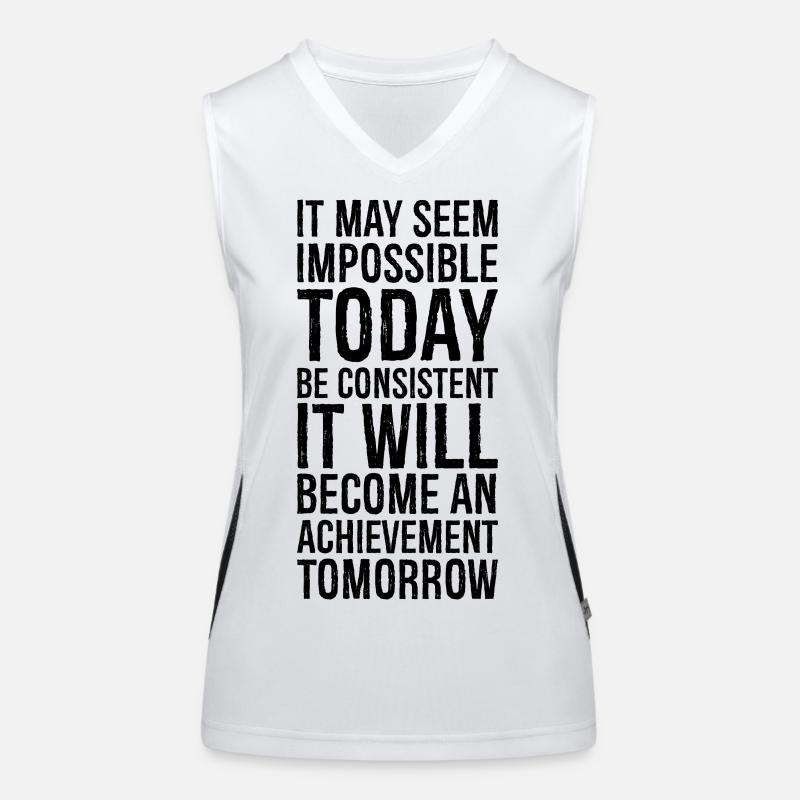 it may seem impossible today be consistent it Women's Functional Contrast Tank Top
