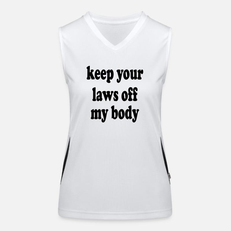 Keep your Laws off my Body Funktionelles Kontrast-Tank Top für Frauen