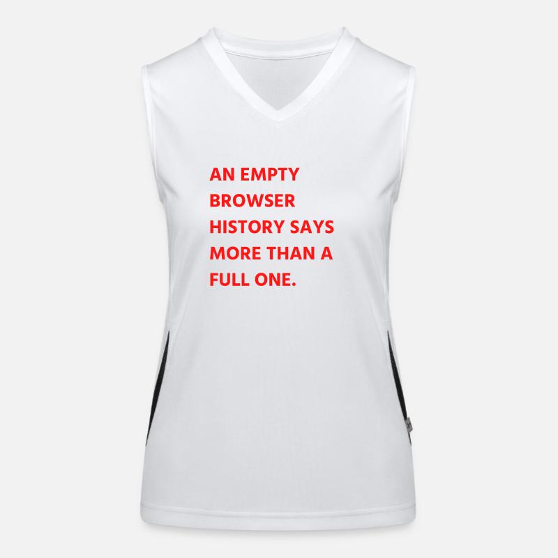 An empty browser history says more than a full one Women's Functional Contrast Tank Top