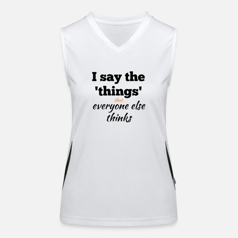 Ich sage die Dinge, die alle anderen denken Funktionelles Kontrast-Tank Top für Frauen