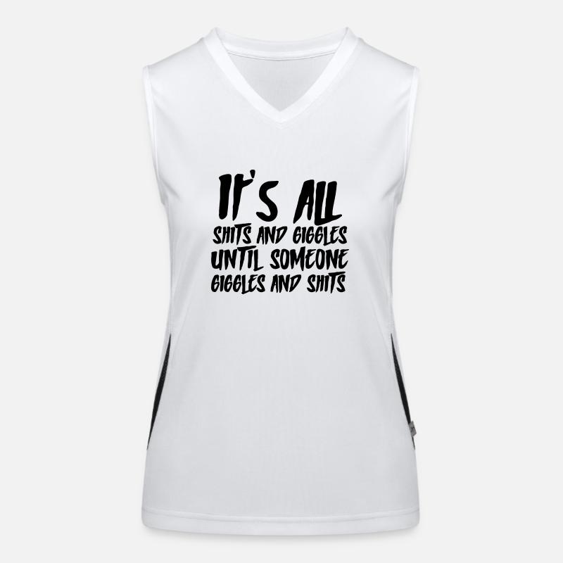 Shits and giggles until someone giggles and Shits Women's Functional Contrast Tank Top