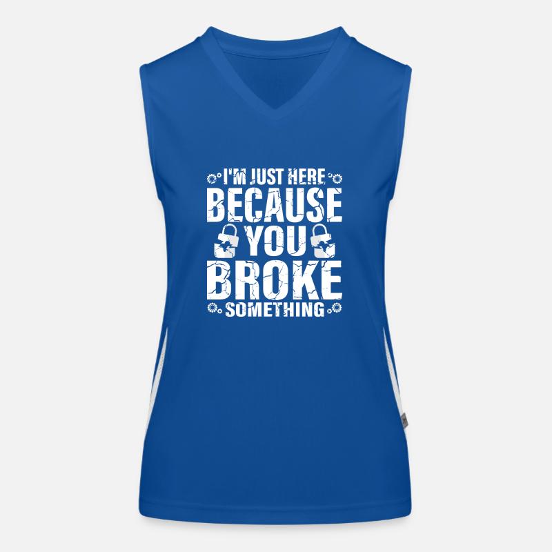I'm Here Because You Broke Something Computer Tech Funktionelles Kontrast-Tank Top für Frauen