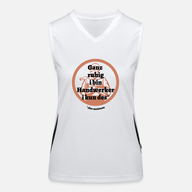 Ganz ruhig ... Handwerker - bayerischer Spruch Funktionelles Kontrast-Tank Top für Frauen