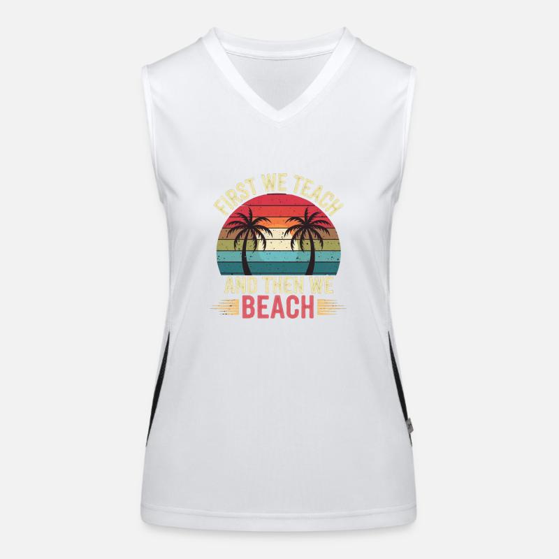 First We Teach And Then We Beach 13 Funktionelles Kontrast-Tank Top für Frauen
