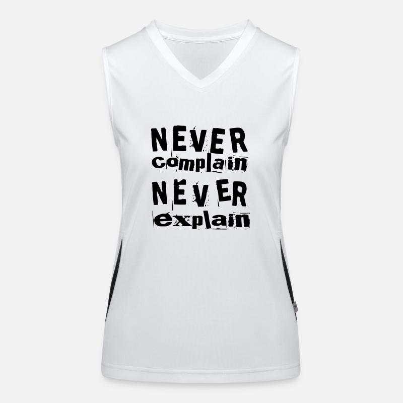 Never complain never explain Funktionelles Kontrast-Tank Top für Frauen