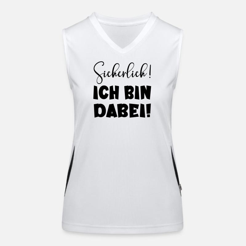Sicherlich - Ich bin dabei LUSTIGES STATEMENT TEAM Funktionelles Kontrast-Tank Top für Frauen