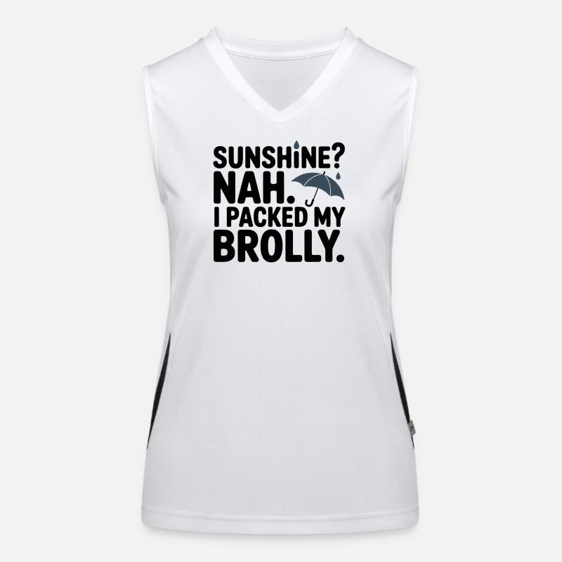 Sunshine? Nah, I Packed My Brolly Women's Functional Contrast Tank Top