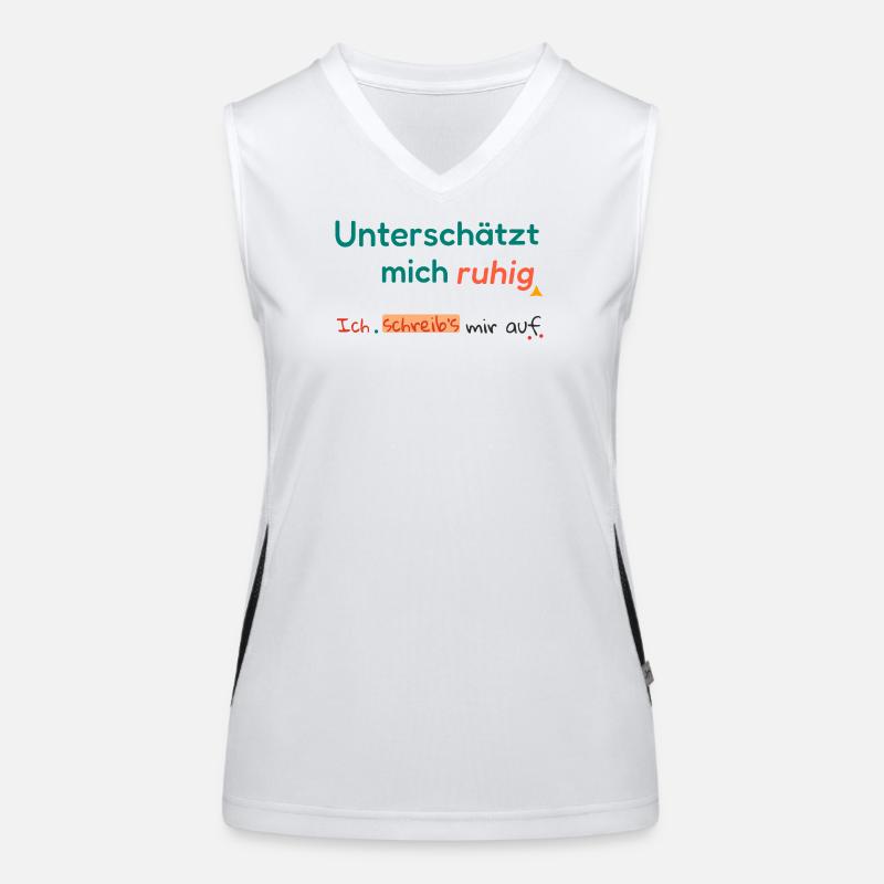 Don't be afraid to underestimate me. I'll write it down. Women's Functional Contrast Tank Top