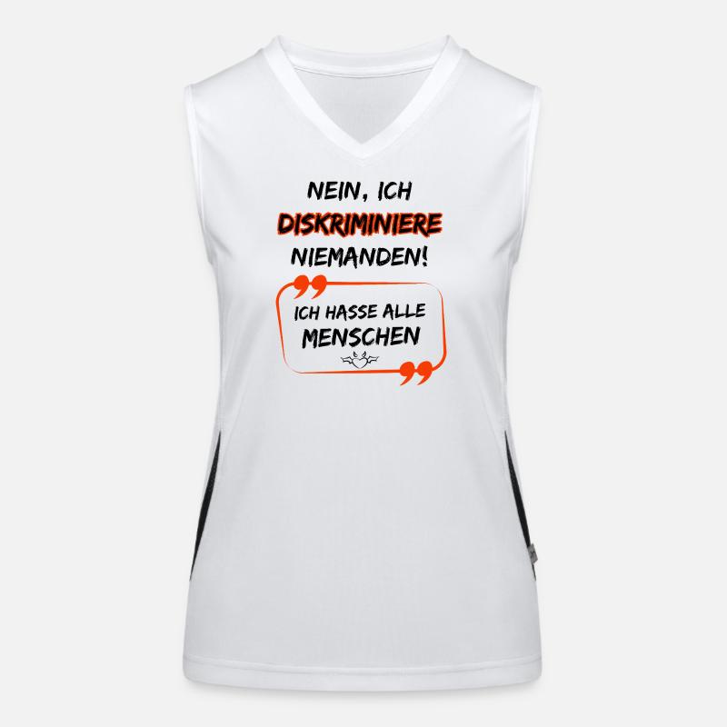 No, I don't discriminate against anyone, I hate everyone. Women's Functional Contrast Tank Top